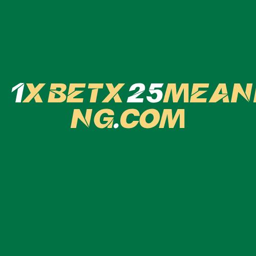 Logo da 1XBETX25MEANING